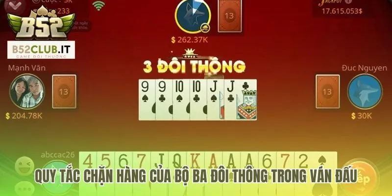 Luật chặn heo của 3 đôi thông là gì và sức mạnh so với Tứ Quý